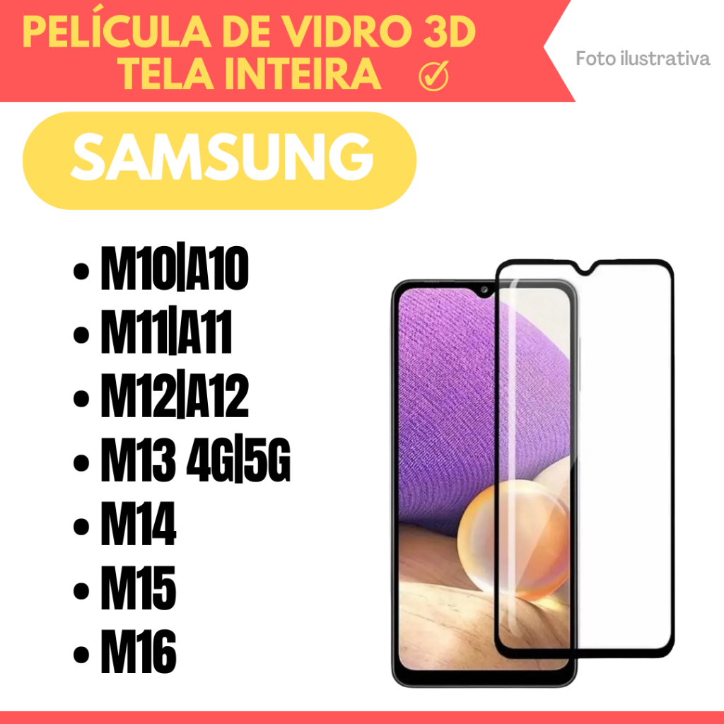 Película de vidro 3D Samsung M10 - A10 / M11-A11/ M12-A12 / M13 4G|5G / M14 / M15 / M16 / Protetor de tela.