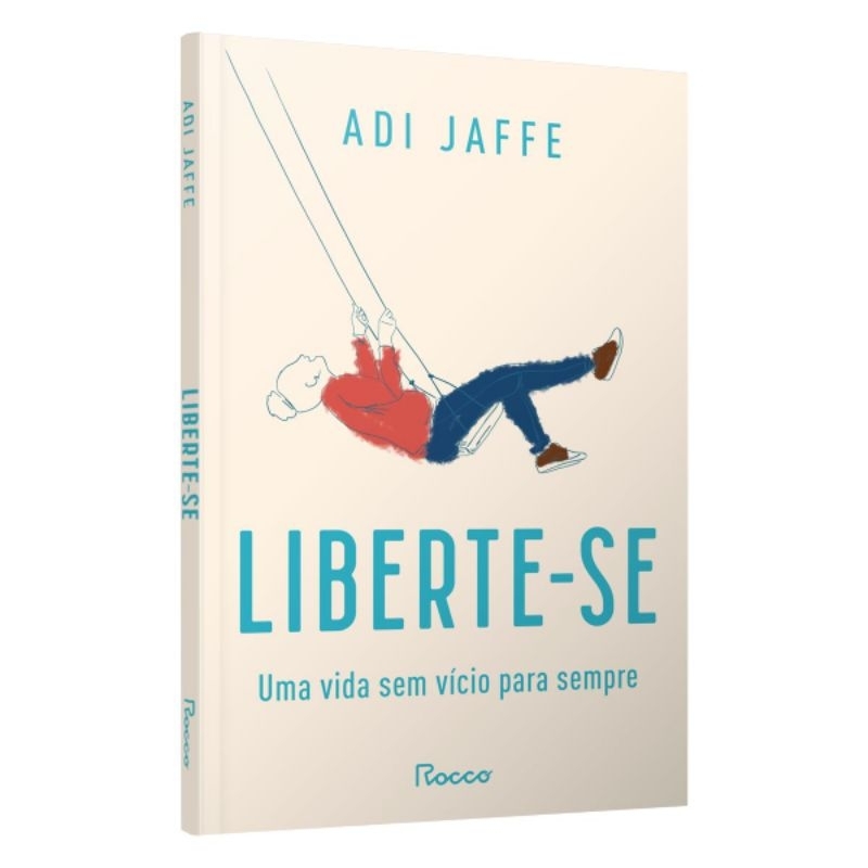 Liberte-se: uma visa sem vício para sempre - Adi Jaffe