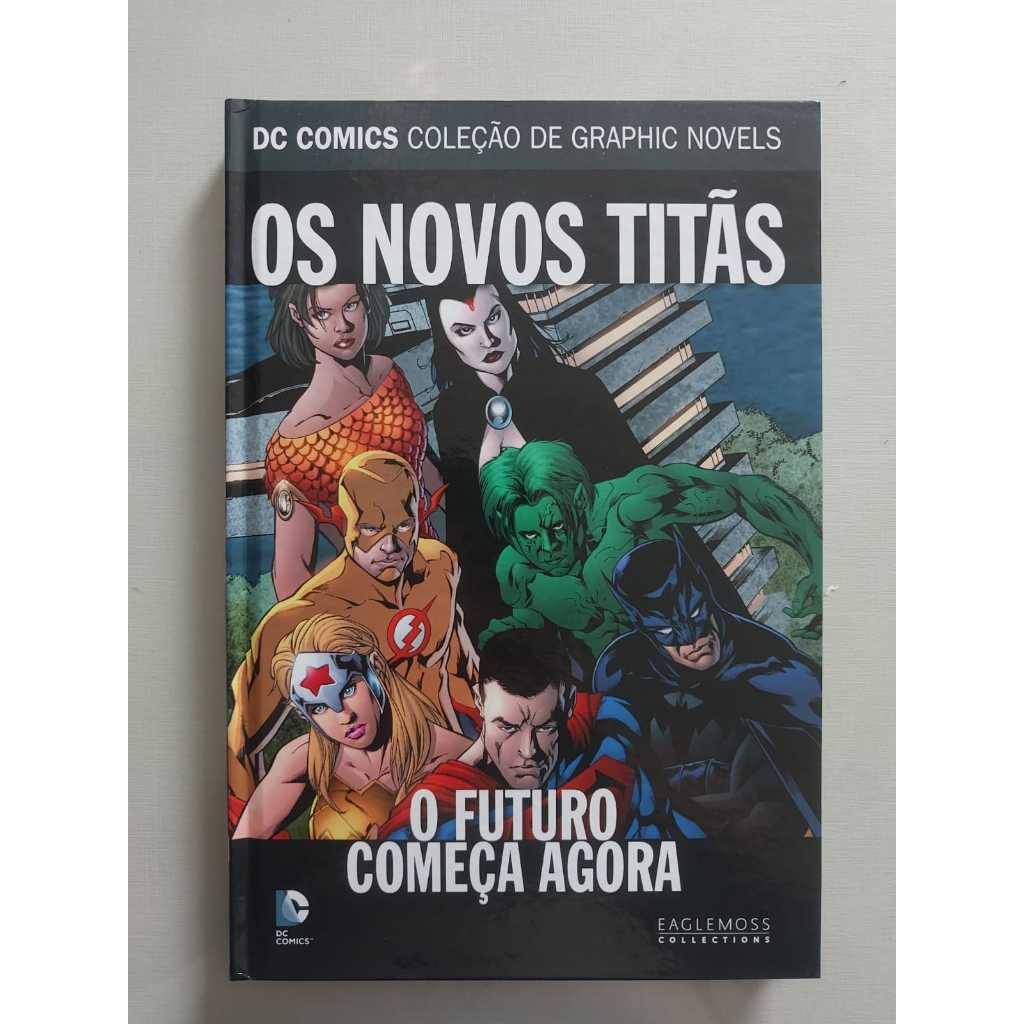 DC Graphic Novel vol 76 - Os Novos Titas - O futuro começa agora