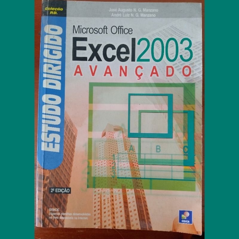 Estudo Dirigido Microsoft Excel 2003 Avançado, de José Augusto N. Manzano e André Luiz N. G. Manzano