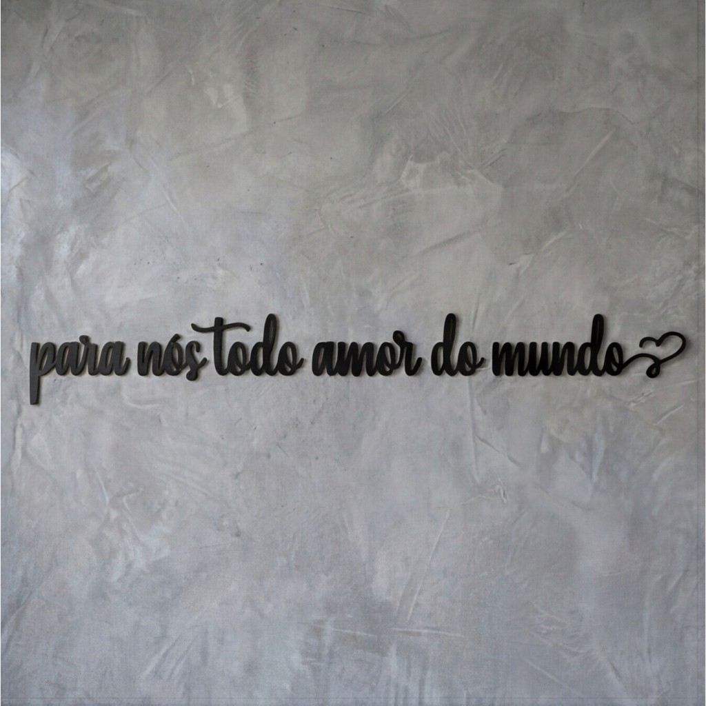 Frase Parede MDF Para Nós Todo Amor do Mundo 180cm Decoração Casal Quarto Sala Lettering Preto