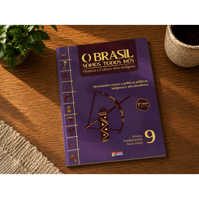 Livro O Brasil Somos Todos Nós 9º Ano - História e Cultura Afro-Indígena
