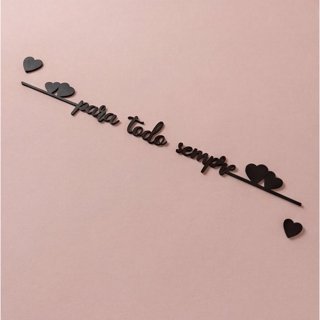 Frase Para Todo Sempre 2 Corações MDF Preto 90cm Decoração Parede Quarto Casal Cabeceira Namorados