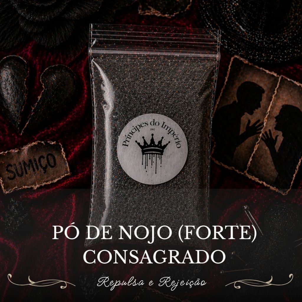 PÓ DE NOJO (FORTE) PÓ DE MIRONGA CONSAGRADO - Repulsa e Rejeição