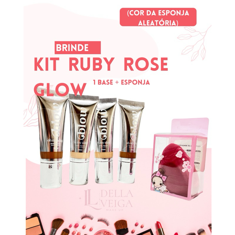 kit Base Ruby Rose Glow + Brinde Esponja de maquiagem
