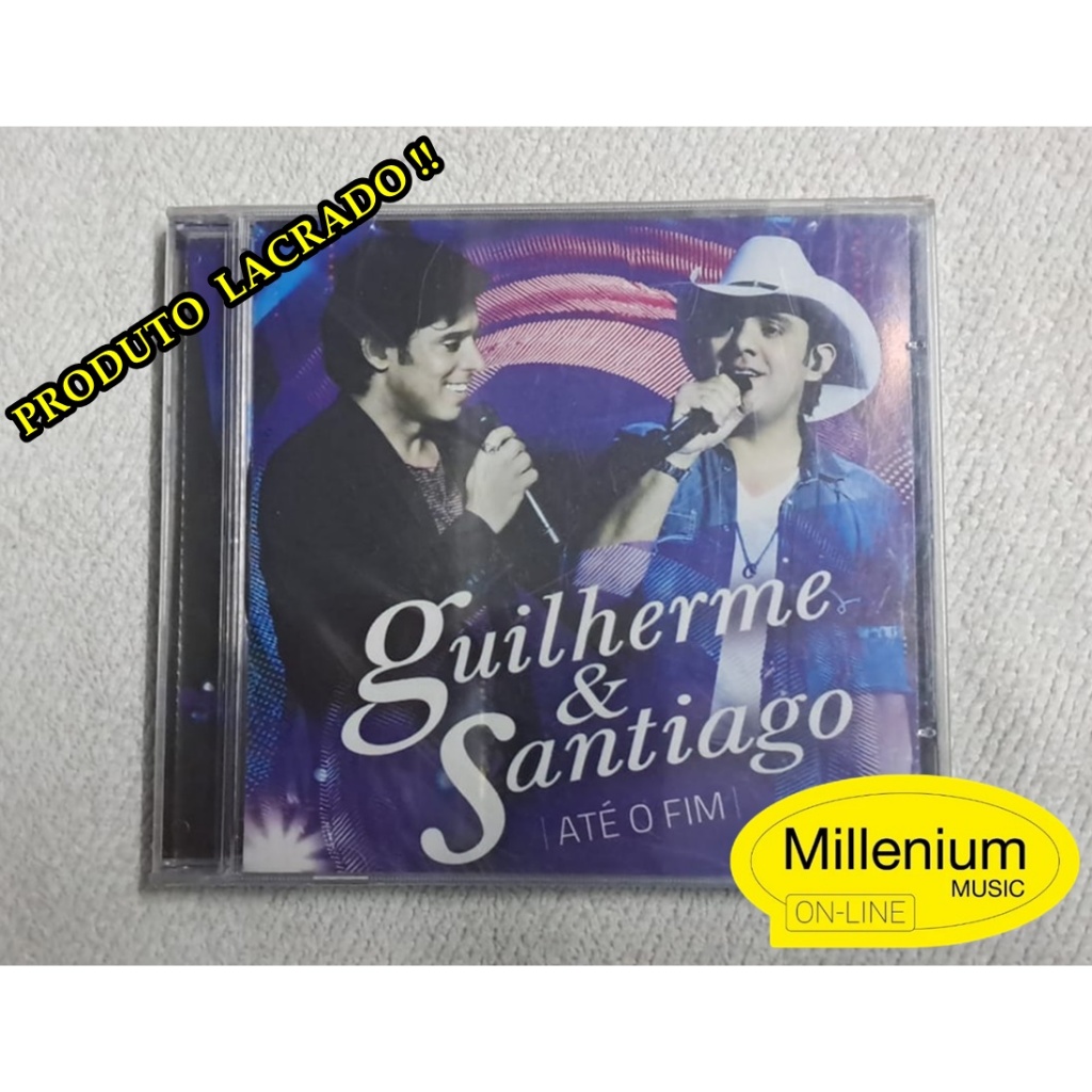CD Guilherme & Santiago Até O Fim 2012 Lacrado Original Gravadora Colecionador Ótimo Estado