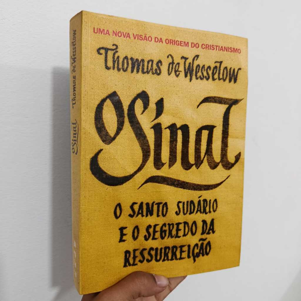 O Sinal - O Santo Sudário e o Segredo da Ressurreição / Thomas de Wesselow