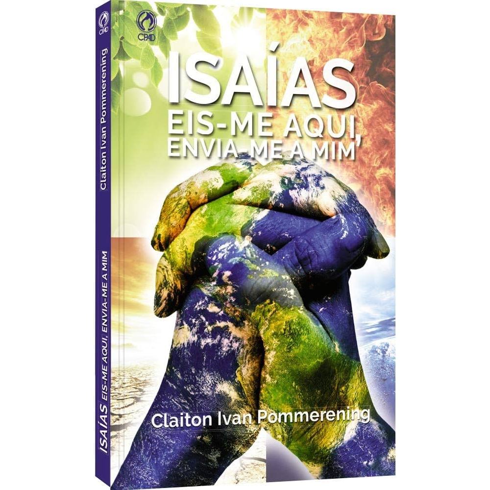 Isáias, Eis-me Aqui, Envia-me A Mim de Claiton Ivan Pommerening