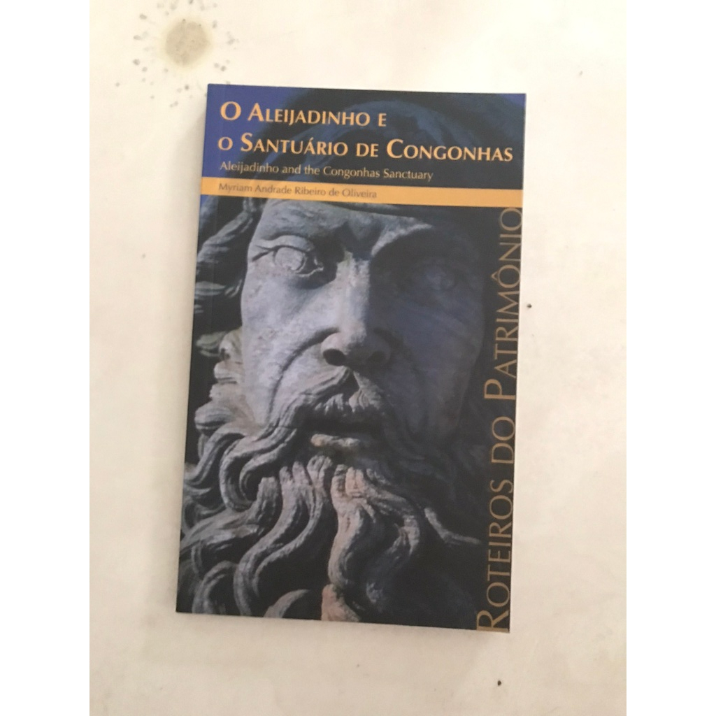 O Aleijadinho e o Santuário de Congonhas - Myriam Andrade Ribeiro de Oliveira,