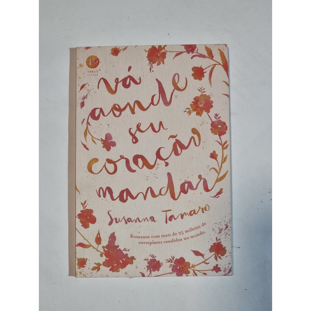 Vá aonde seu coração mandar Capa comum – 6 março 2023 por Susanna Tamaro (Autor), Fondelli (Tradutor), Mario (Tradutor)