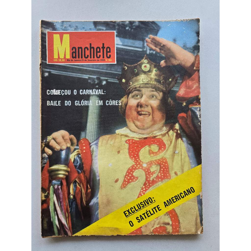 Revista Manchete Nº 304 - Fev/1958 - Vedetes / Carnaval / Corrida Espacial