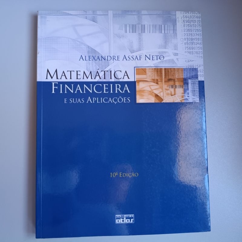 Livro matemática Financeira e suas Aplicações/ Alexandre Assaf Neto