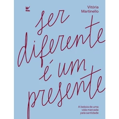 Ser Diferente é Um Presente | Vitória Martinello