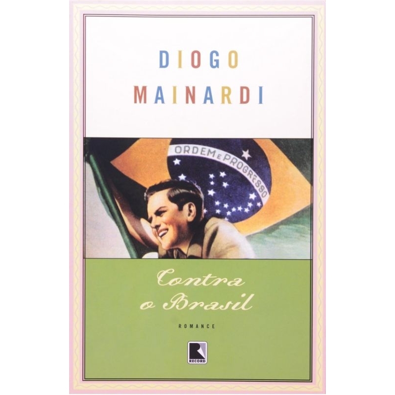 (Veja o vídeo) - Livros USADOS: Contra o Brasil - Diogo Mainardi