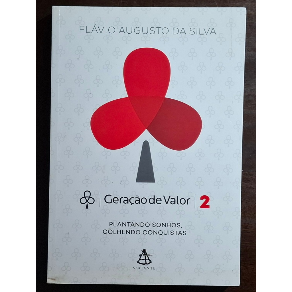 Geração de Valor 2 Plantando Sonhos, Colhendo Conquistas Flávio Augusto da Silva Ed Sextante 2015 usado em ótimo estado
