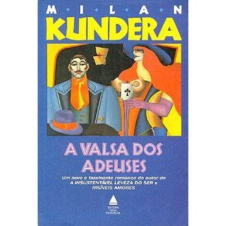 Livro -   A Valsa dos Adeuses - Milan Kundera  Editora: Nova Fronteira Ano: 1989