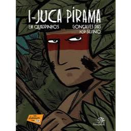 I-Juca Pirama em quadrinhos - Gonçalves dias -- Editora Petropolis - Serie Classicos em HQ - 2016 - Novo
