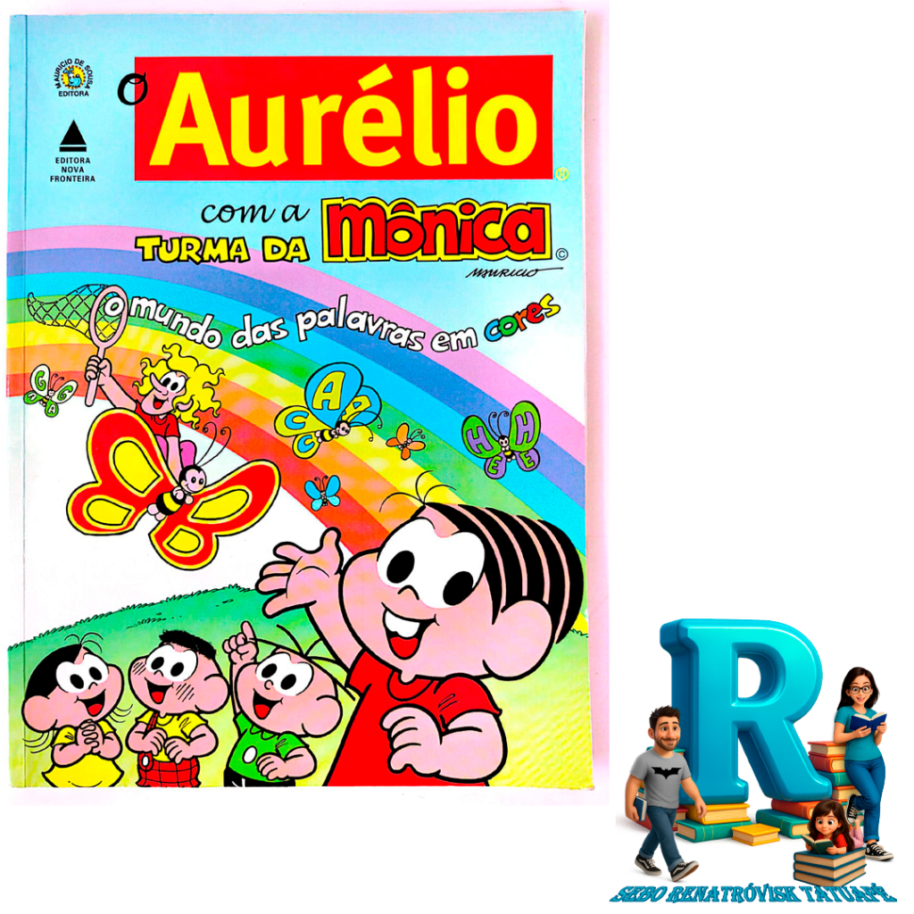O Aurélio Com a Turma Da MÔnica - O Mundo Das Palavras Em Cores - Editora: Nova Fronteira / Mauricio De Sousa