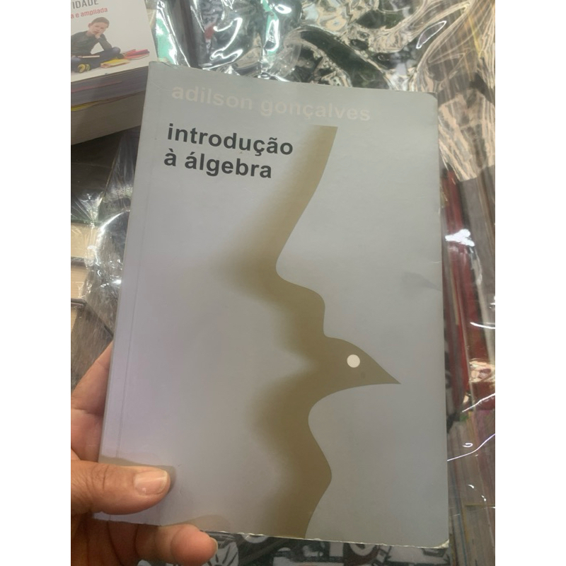 Introdução à álgebra Autor: Adilson Gonçalves