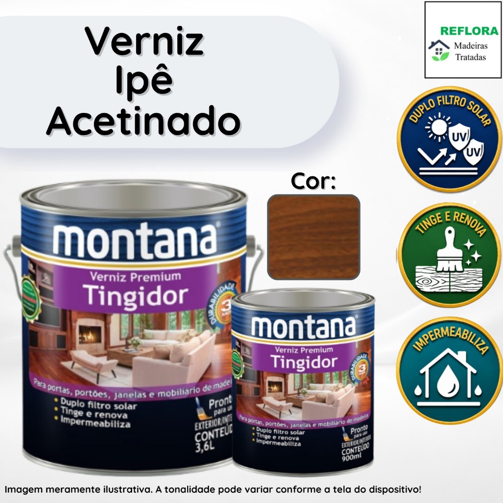 Verniz Premium Tingidor Ipê Acetinado 900ml e 3,6L Montana Proteção para Madeiras