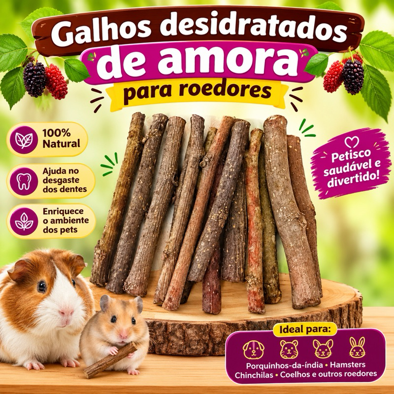 Galhos de Amora para pets Roedores Hamsters,chinchilas, coelhos, porquinhos da india, pássaros...