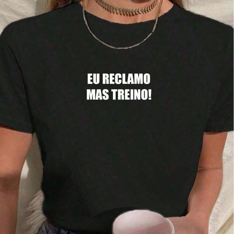 Camiseta T Shirt Feminina  Estampada Frases Eu Reclamo Mas Treino Blusinha Academia Treino Crossfit Caminhada