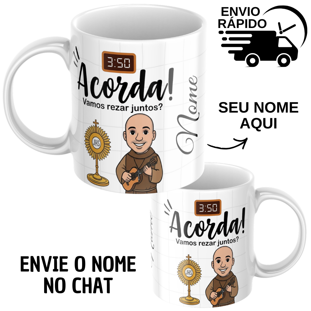 Caneca Personalizada Acorda! Vamos Rezar Juntos? - Frei Gilson Personalizada com Nome Quaresma
