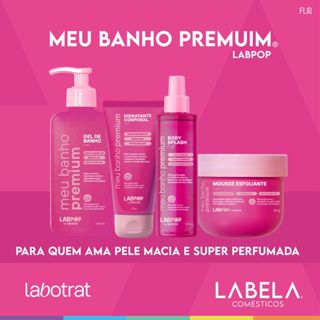 Kit Labotrat It Girl Meu Banho Premium: Gel de Banho 240ml + Mousse Esfoliante 240g + Hidratante 150g + Body Splash 190 em Oferta na Shopee