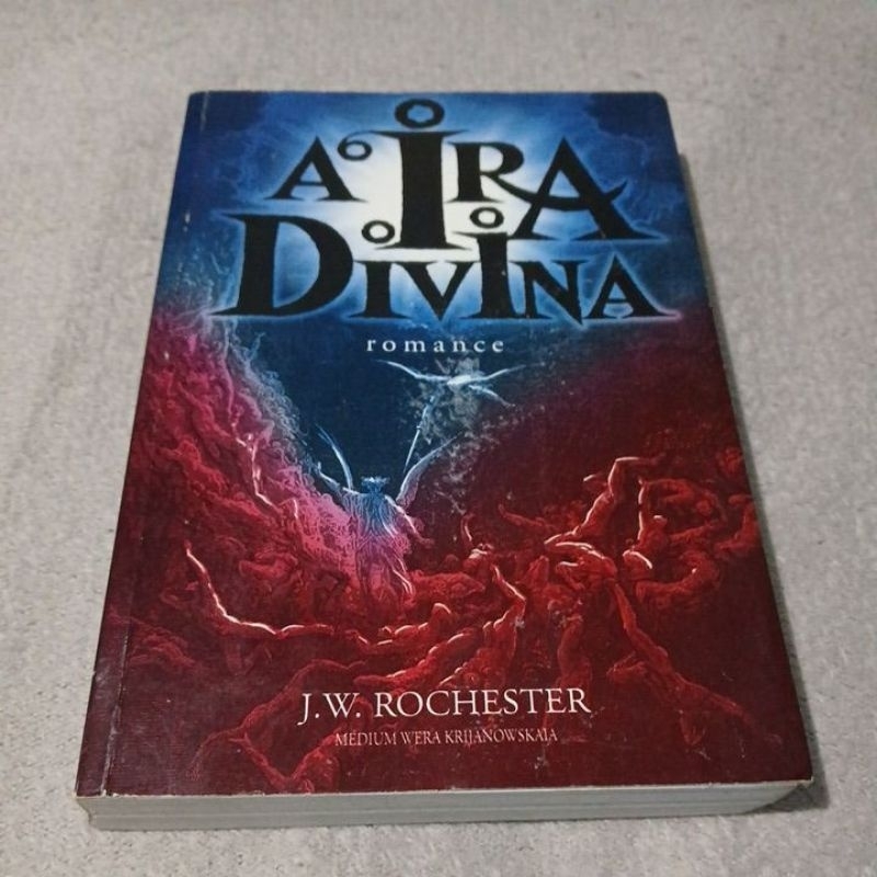 A Ira Divina (romance espirita) J.W.Rochester