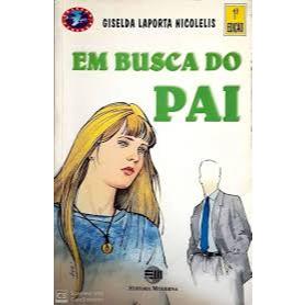Livro: Em Busca Do Pai - Giselda Laporta Nicolelis - Editora Moderna