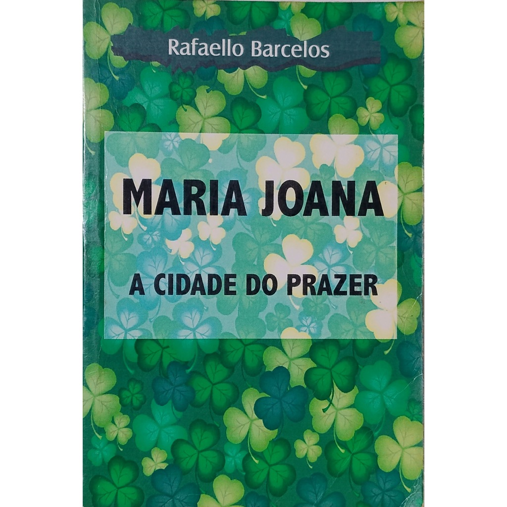 Livro Maria Joana A cidade do Prazer Rafaello Barcelos Otimo Estado