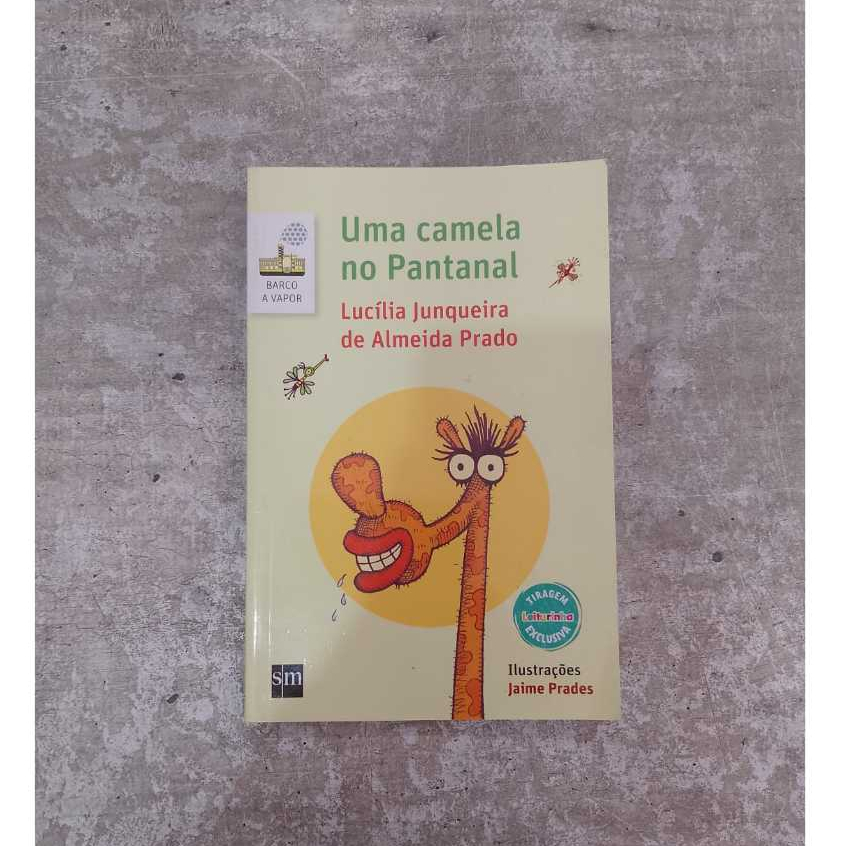 Uma Camela no Pantanal (Leiturinha) - Lucília Junqueira de Almeida Prado