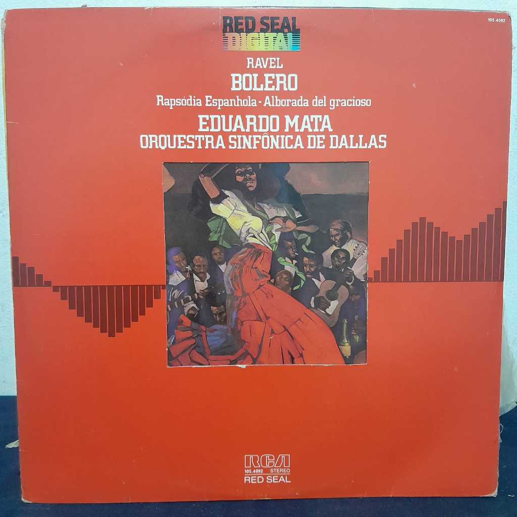 LP RAVEL – BOLERO / 1983 / EDUARDO MATA – ORQUESTRA SINFÔNICA DE DALLAS / EDIÇÃO RED SEAL DIGITAL COM GRAVAÇÃO DE ALTA Q