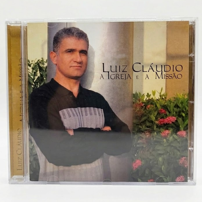 CD Luiz Cláudio A Igreja e a Missão - Novo Original Lacrado Nacional Gospel