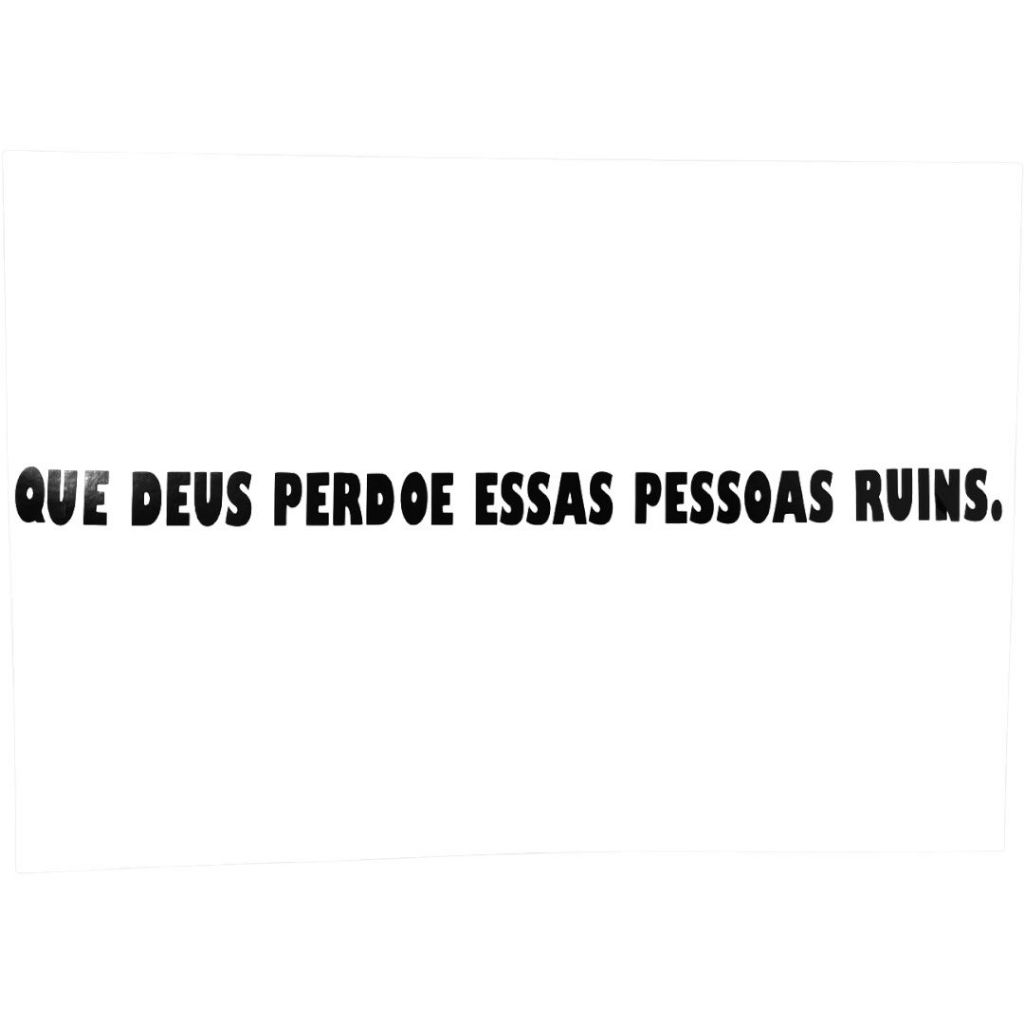 ADESIVO QUE DEUS PERDOE ESSAS PESSOAS RUINS - 1 UNIDADE