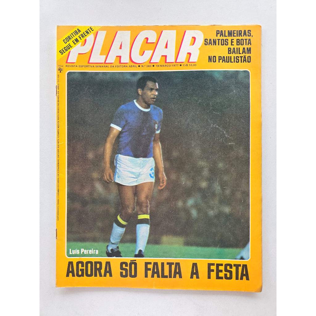 Revista Placar Nº 360 - Mar/1977 - Luís Pereira / Seleção Brasileira / Escudinhos Botão