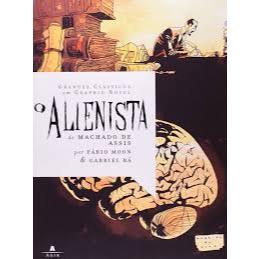 O alienista - Grandes classicos em graphic novel - Machado de Assis e Fabio Moon & Gabriel Ba - Editora Agir - 2007
