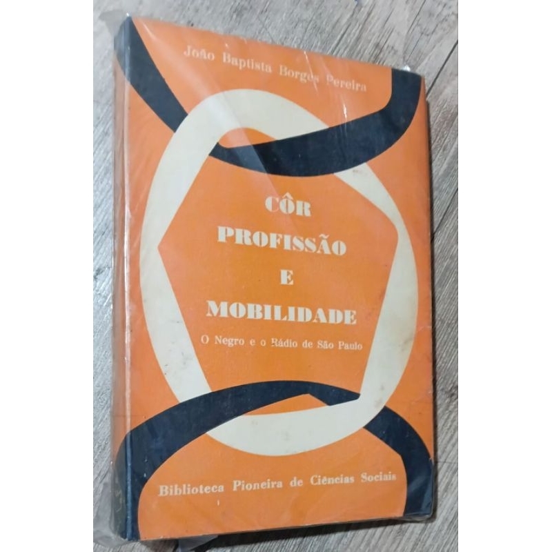 cor, profissão e mobilidade - o negro e o rádio de São Paulo - João baptista b. Pereira