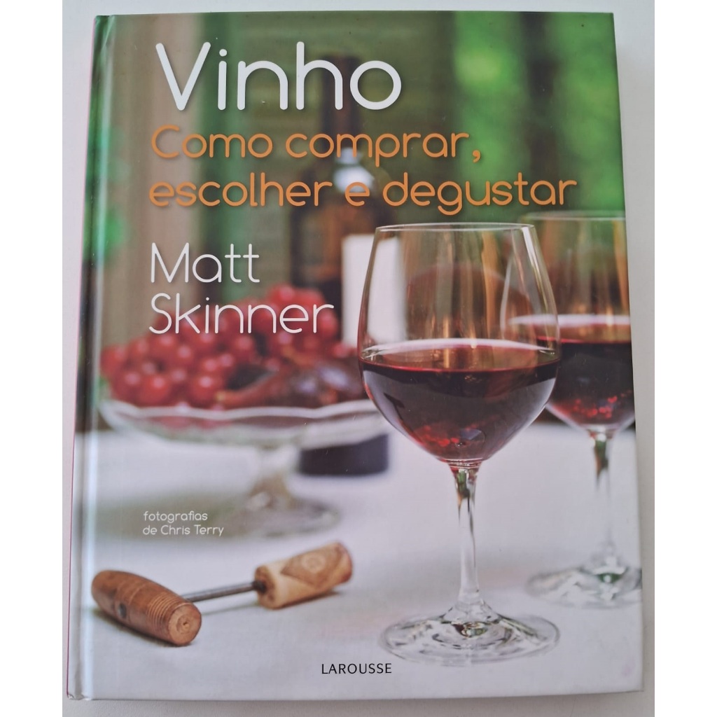 Vinho, Como Comprar, Escolher e Degustar