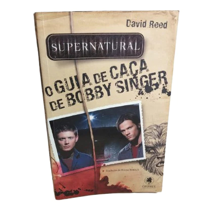 Supernatural: O Guia de Caça de Bobby Singer -  David Reed
