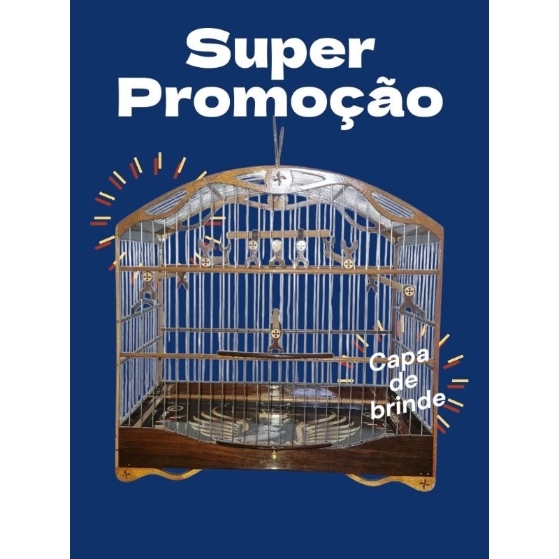 Gaiola coleiro/Papa Capim, jacarandá, com capa, super promoção