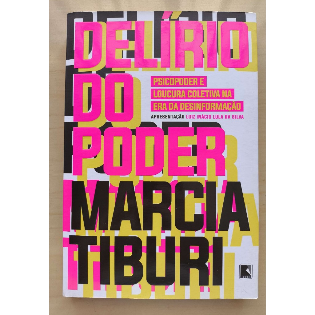 Delírio do Poder / Marcia Tiburi LIVRO USADO