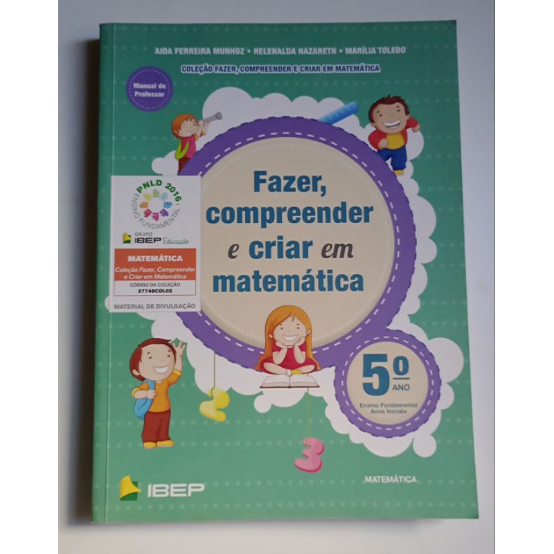 Fazer, Compreender e Criar em Matemática 5º Ano - Aida Ferreira Munhoz - Do Professor