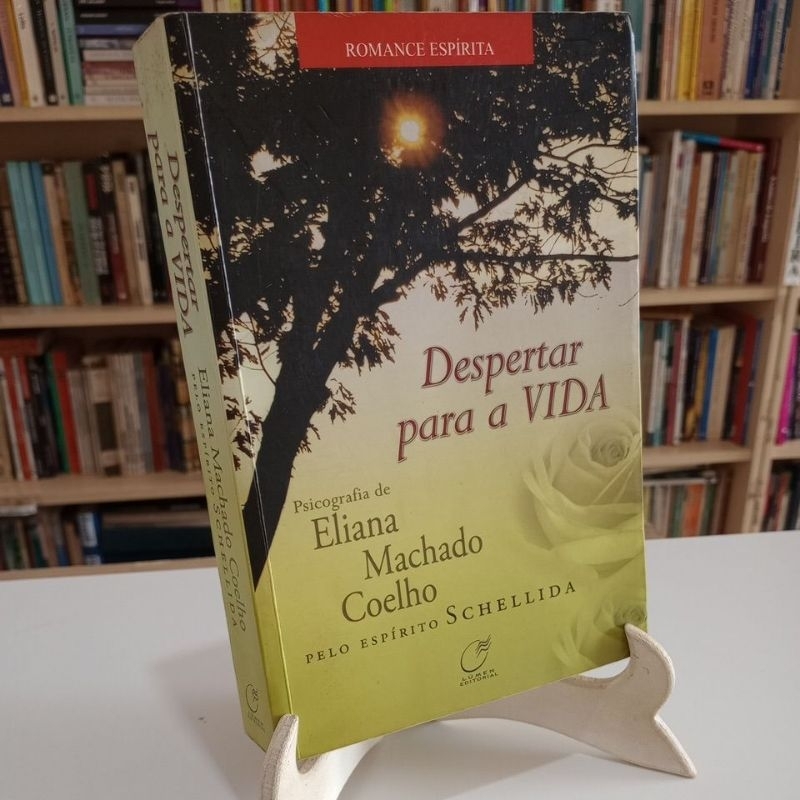 Despertar para a vida - Eliana Machado Coelho pelo espírito de Schellida