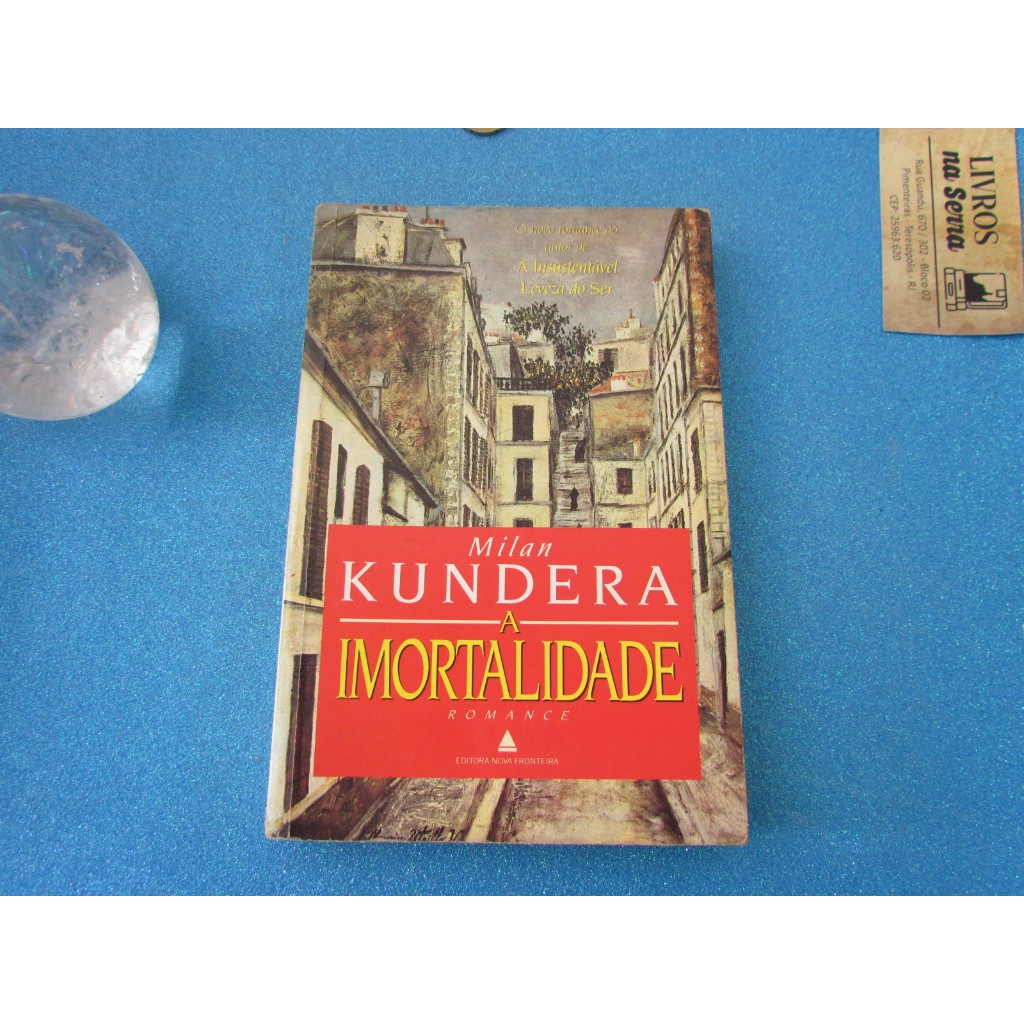 A Imortalidade -Milan Kundera -Nova Fronteira