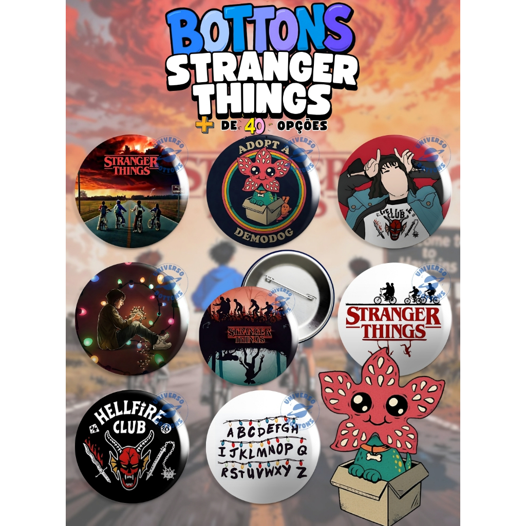 Bottons STRANGER THINGS - 3,8cm e 5,5cm - Broches Personalizados