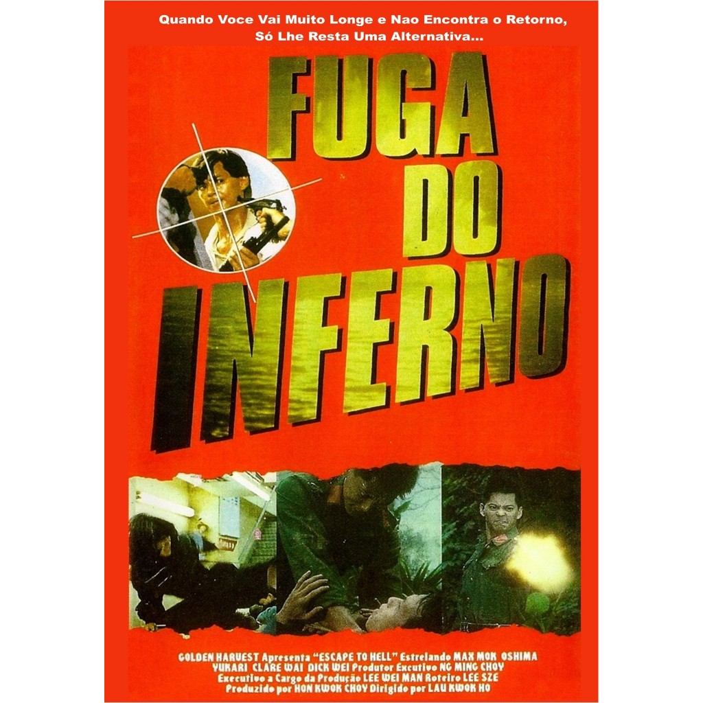 VHS/DVD FUGA DO INFERNO (Escape to Hell) Legendado/com Yukari Oshima, Max Mok, Dick Wei.