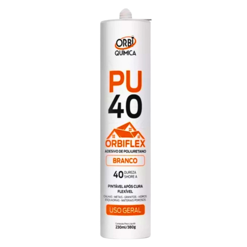 Cola PU40 Branca ORBI Química Selante Poliuretano 380g Alta Resistência Veda Calhas Cuba Vidro Pisos