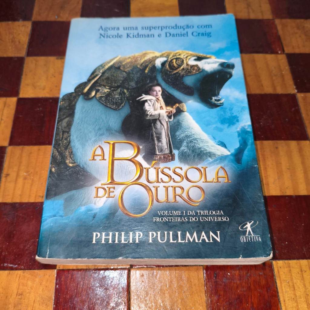 A BÚSSOLA DE OURO - VOLUME 1 DA TRILOGIA FRONTEIRAS DO UNIVERSO - PHILIP PULLMAN