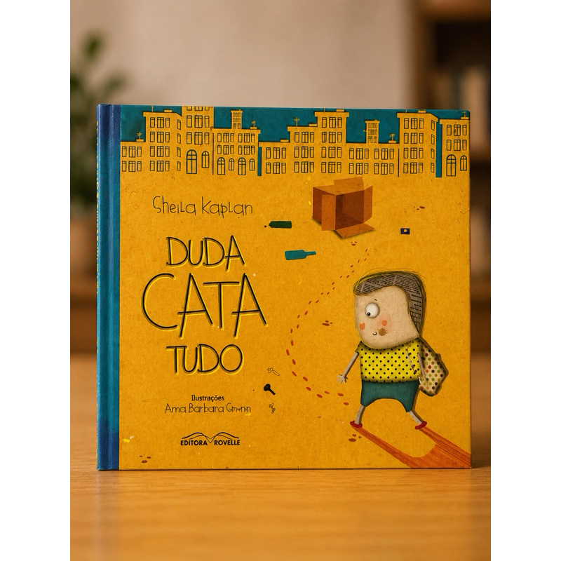 Duda cata tudo - Sheila Kaplan - ilustrações Anna Bárbara Simonin